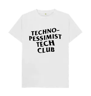 White design on a black T-shirt: TechnoPessimist Tech Club written in a wavy display font Design by Joey Castillo